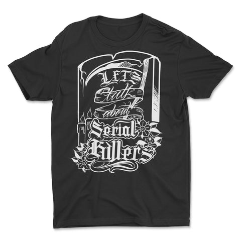 Let’s Talk About Serial Killers T-Shirt